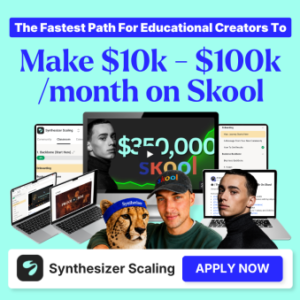 Synthesizer Scaling – Turn Your Skool Into a $10K–$100K/Month Machine